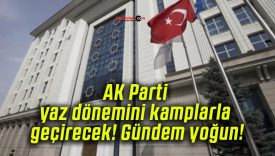 AK Parti yaz dönemini kamplarla geçirecek! Gündem yoğun!