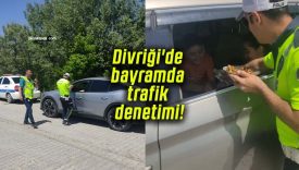 Divriği’de bayramda trafik denetimi! “Yolun sonu bayram olsun” mesajı verildi!