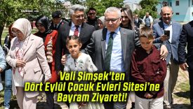 Vali Şimşek’ten Dört Eylül Çocuk Evleri Sitesi’ne Bayram Ziyareti!