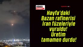 Hayfa’daki Bazan rafinerisi İran füzeleriyle vuruldu! Üretim tamamen durdu!