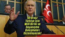 MHP, Terörsüz Türkiye İçin Milli Birlik ve Dayanışma Buluşmaları Düzenleyecek!