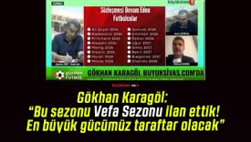 Gökhan Karagöl: “Bu sezonu Vefa Sezonu ilan ettik! En büyük gücümüz taraftar olacak”