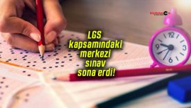 LGS kapsamındaki merkezi sınav sona erdi!