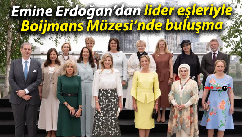 Emine Erdoğan’dan lider eşleriyle Boijmans Müzesi’nde buluşma