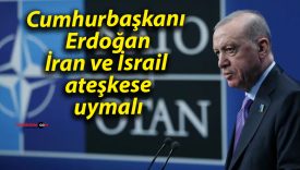 Cumhurbaşkanı Erdoğan: İran ve İsrail ateşkese uymalı