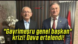 “Gayrimeşru genel başkan” krizi! Dava ertelendi!