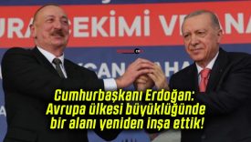 Cumhurbaşkanı Erdoğan: Avrupa ülkesi büyüklüğünde bir alanı yeniden inşa ettik!