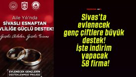 Sivas’ta evlenecek genç çiftlere büyük destek! İşte indirim yapacak 58 firma!