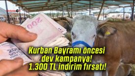 Kurban Bayramı öncesi dev kampanya! 1.300 TL indirim fırsatı!