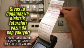 Sivas’ta doğalgaz ve elektrik faturaları yazın da cep yakıyor!