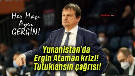 Yunanistan’da Ergin Ataman krizi! Tutuklansın çağrısı!