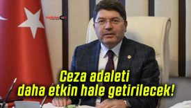 Ceza adaleti daha etkin hale getirilecek