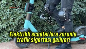Elektrikli scooterlara zorunlu trafik sigortası geliyor!
