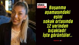 Boşanma aşamasındaki eşini sokak ortasında 12 yerinden bıçakladı! İşte görüntüler..