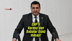 CHP’li Karasu’dan Babalar Günü mesajı!