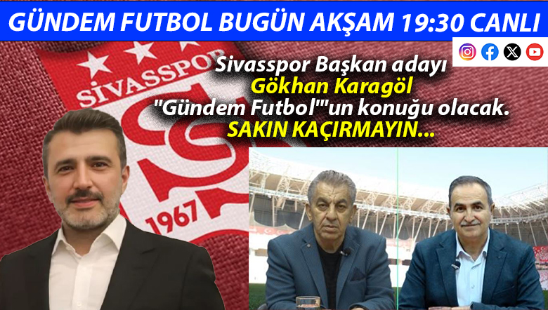 Büyük Sivas TV’de bu akşam “Gündem Futbol” kaçırılmayacak!