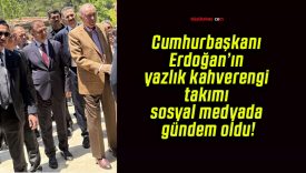 Cumhurbaşkanı Erdoğan’ın yazlık kahverengi takımı sosyal medyada gündem oldu!