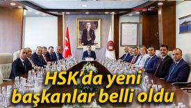 HSK’da yeni başkanlar belli oldu