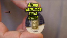 Altına yatırımda zirve o ilin!