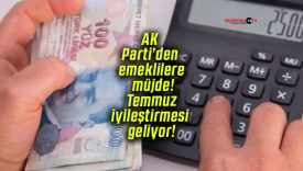 AK Parti’den emeklilere müjde! Temmuz iyileştirmesi geliyor!