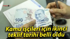 Kamu işçileri için ikinci teklif tarihi belli oldu