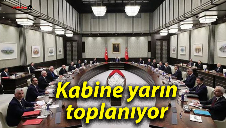 Kabine yarın toplanıyor