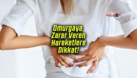 Omurgaya Zarar Veren Hareketlere Dikkat!
