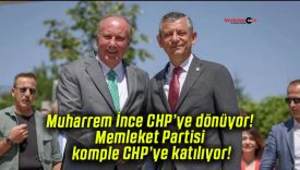 Muharrem İnce CHP’ye dönüyor! Memleket Partisi komple CHP’ye katılıyor!