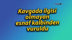 Kavgada ilgisi olmayan esnaf kalbinden vuruldu