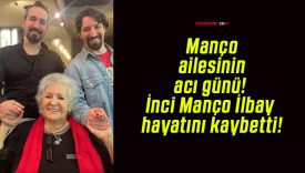 Manço ailesinin acı günü! İnci Manço İlbay hayatını kaybetti!