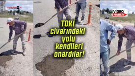 TOKİ civarındaki yolu kendileri onardılar!