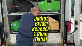Dikkat Sivas! Keneden 1 Ölüm Daha!