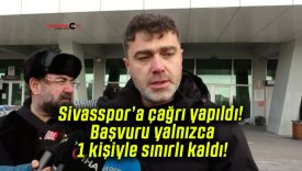 Sivasspor’a çağrı yapıldı! Başvuru yalnızca 1 kişiyle sınırlı kaldı!