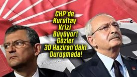 CHP’de Kurultay Krizi Büyüyor! Gözler 30 Haziran’daki Duruşmada!