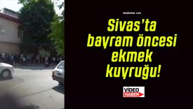 Sivas’ta bayram öncesi ekmek kuyruğu!
