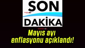 Mayıs ayı enflasyonu açıklandı!