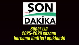 Süper Lig 2025-2026 sezonu harcama limitleri açıklandı!
