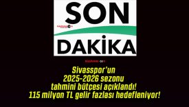 Sivasspor’un 2025-2026 sezonu tahmini bütçesi açıklandı! 115 milyon TL gelir fazlası hedefleniyor!