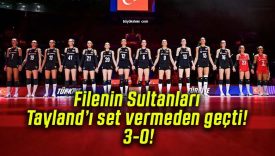 Filenin Sultanları Tayland’ı set vermeden geçti! 3-0!