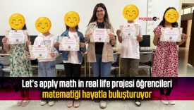 Let’s apply math in real life projesi öğrencileri, matematiği hayatla buluşturuyor
