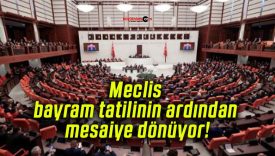 Meclis bayram tatilinin ardından mesaiye dönüyor!