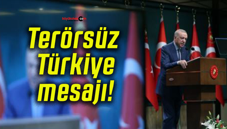 Terörsüz Türkiye mesajı!
