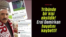 Tribünde bir kişi eksildik! Erol Demirkan hayatını kaybetti!