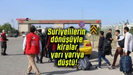 Suriyelilerin dönüşüyle kiralar yarı yarıya düştü!