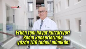 Erken tanı hayat kurtarıyor! Kadın kanserlerinde yüzde 100 tedavi mümkün!