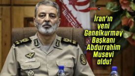 İran’ın yeni Genelkurmay Başkanı Abdurrahim Musevi oldu!
