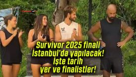 Survivor 2025 finali İstanbul’da yapılacak! İşte tarih, yer ve finalistler!
