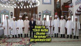 Sivas’ta “Etkili Hutbe Okuma Yarışması” gerçekleştirildi!