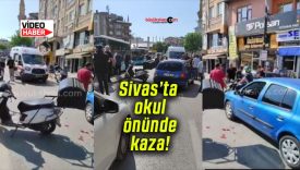 Sivas’ta okul önünde kaza!