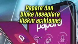 Papara’dan bloke hesaplara ilişkin açıklama!